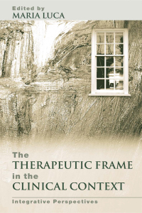 Imagen de portada: The Therapeutic Frame in the Clinical Context 1st edition 9781583919774