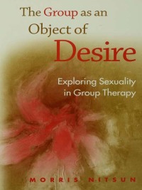 صورة الغلاف: The Group as an Object of Desire 1st edition 9781583918715