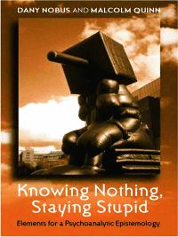 Imagen de portada: Knowing Nothing, Staying Stupid 1st edition 9781583918685