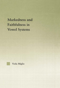 Imagen de portada: Interactions between Markedness and Faithfulness Constraints in Vowel Systems 1st edition 9780415967808