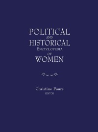 صورة الغلاف: Political and Historical Encyclopedia of Women 1st edition 9781579582371