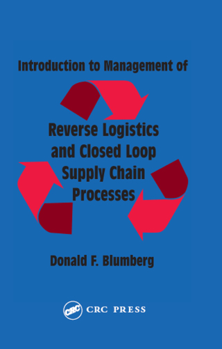 表紙画像: Introduction to Management of Reverse Logistics and Closed Loop Supply Chain Processes 1st edition 9781574443608
