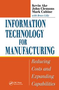 Cover image: Information Technology for Manufacturing 1st edition 9781574443592