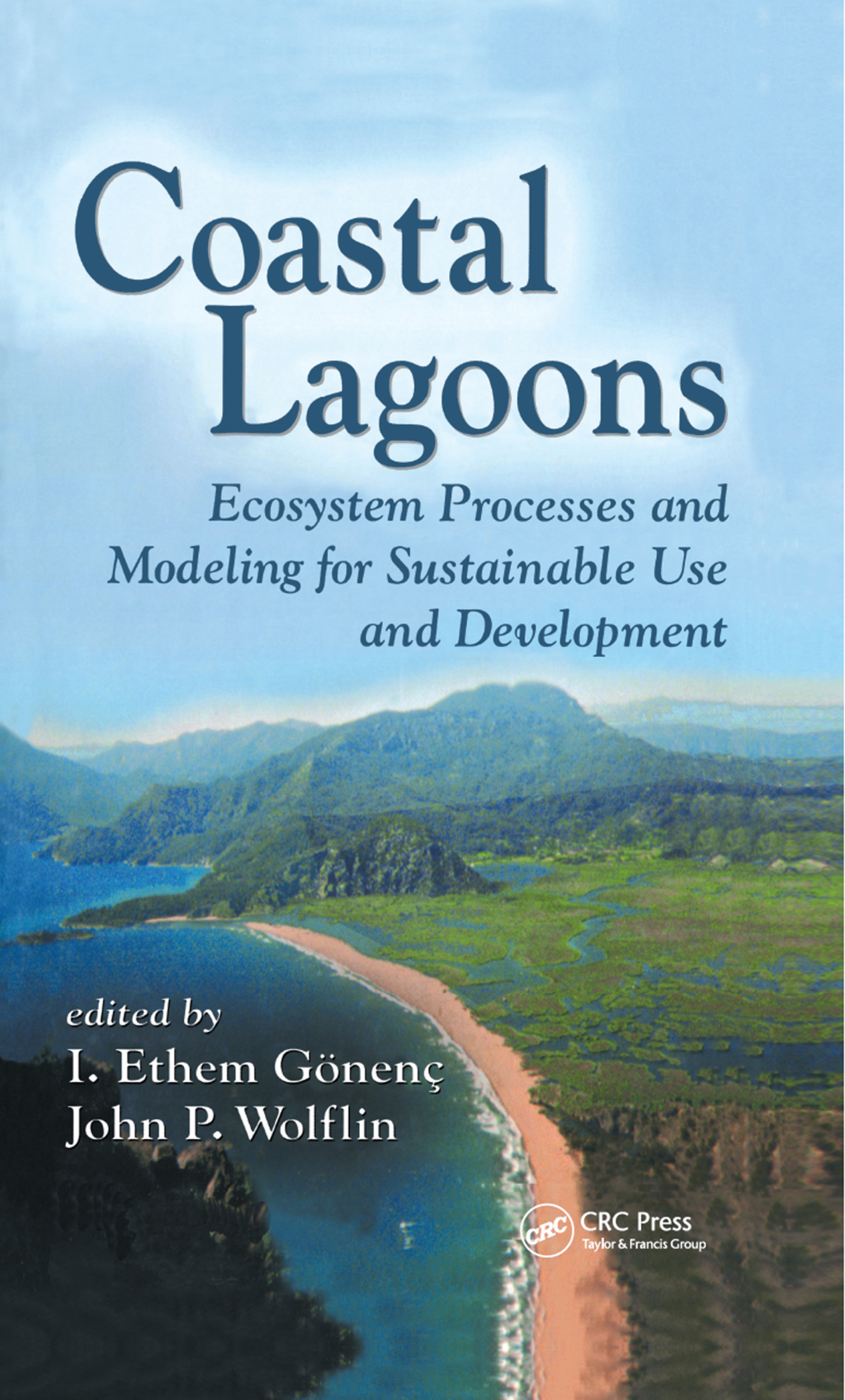 Coastal Lagoons Ecosystem Processes and Modeling for Sustainable Use and Development 1st Edition