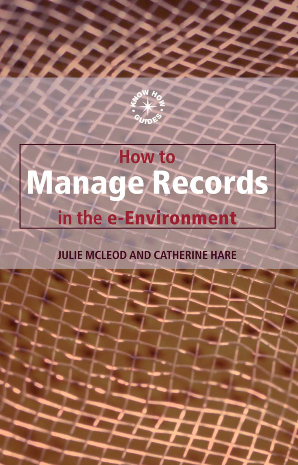 How to Manage Records in the E-Environment 1st Edition