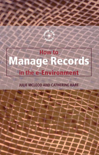 表紙画像: How to Manage Records in the E-Environment 1st edition 9780851424637