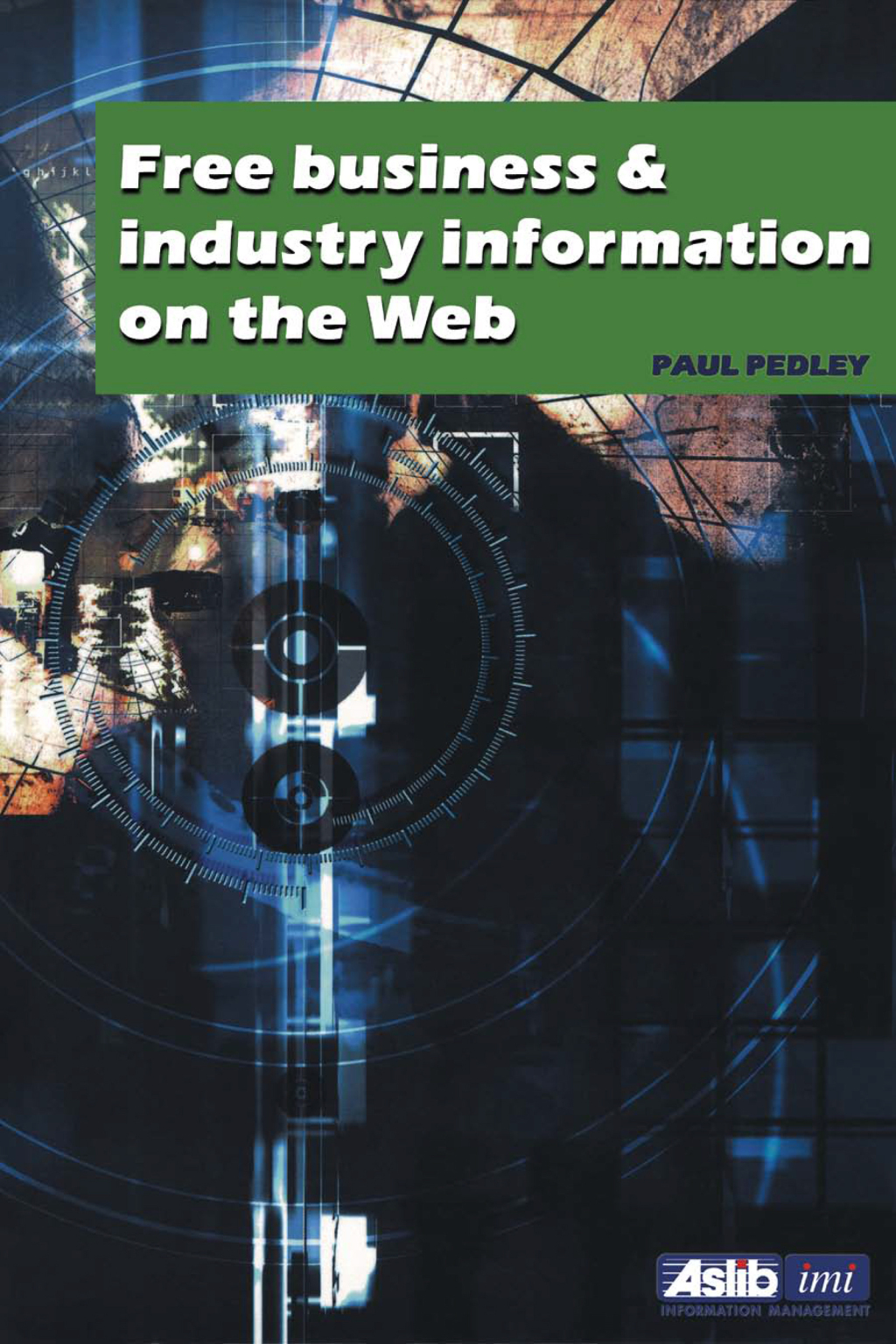 Free Business and Industry Information on the Web 1st Edition