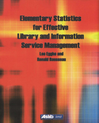 صورة الغلاف: Elementary Statistics for Effective Library and Information Service Management 1st edition 9780851424514