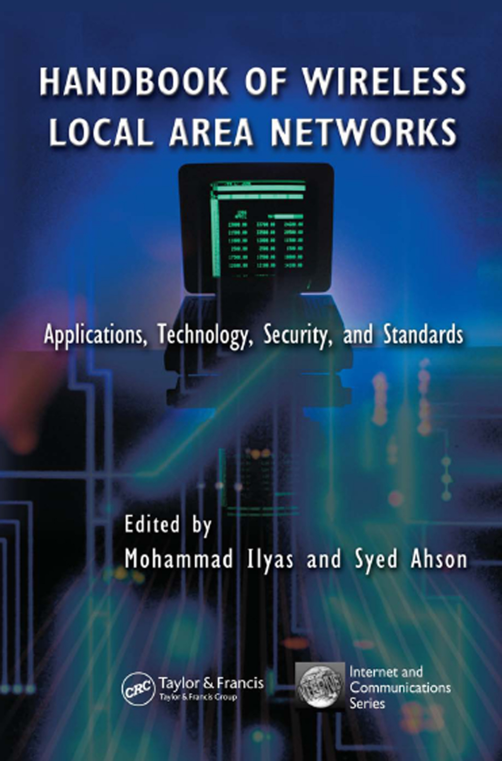 Handbook of Wireless Local Area Networks Applications, Technology, Security, and Standards 1st Edition