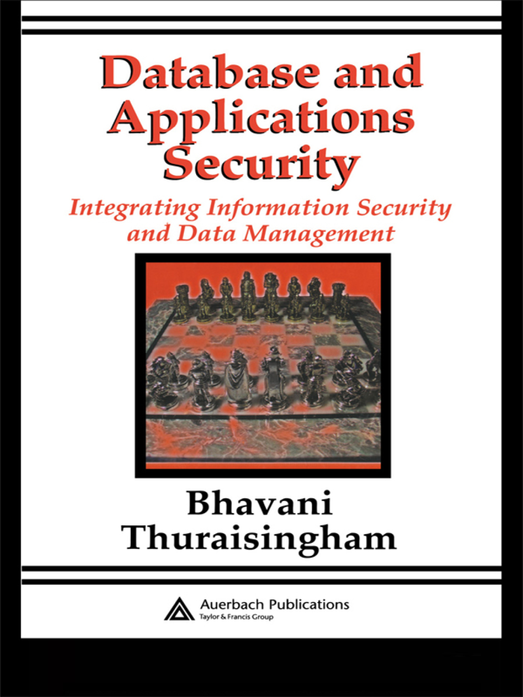 Database and Applications Security Integrating Information Security and Data Management 1st Edition