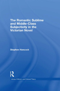 Cover image: The Romantic Sublime and Middle-Class Subjectivity in the Victorian Novel 1st edition 9780415869492