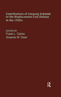 Imagen de portada: Contributions of Limperg & Schmidt to the Replacement Cost Debate in the 1920s 1st edition 9780815300076