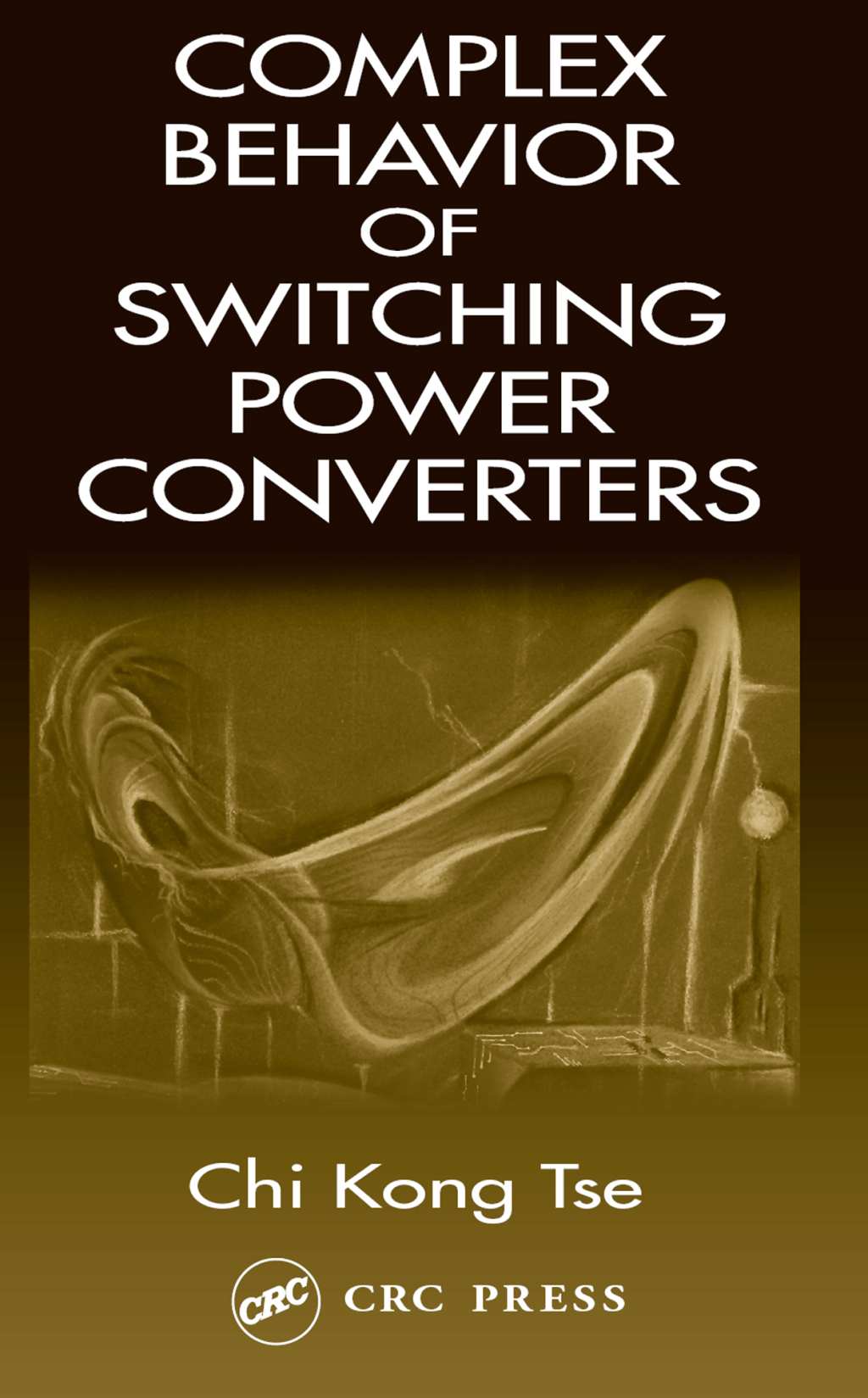 Complex Behavior of Switching Power Converters 1st Edition