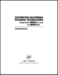 Imagen de portada: Distributed Multimedia Database Technologies Supported by MPEG-7 and MPEG-21 1st edition 9780849318542