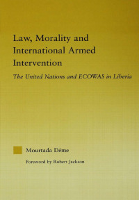 Imagen de portada: Law, Morality, and International Armed Intervention 1st edition 9780415655392