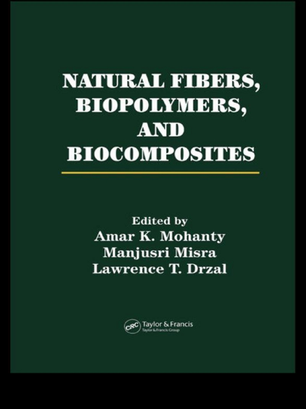 Natural Fibers, Biopolymers, and Biocomposites 1st Edition