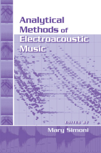 Imagen de portada: Analytical Methods of Electroacoustic Music 1st edition 9780415976299