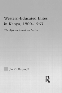 Cover image: Western-Educated Elites in Kenya, 1900-1963 1st edition 9780415977302