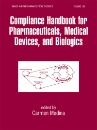 Cover image: Compliance Handbook for Pharmaceuticals, Medical Devices, and Biologics 1st edition 9780824740788