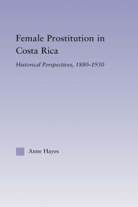 Omslagafbeelding: Female Prostitution in Costa Rica 1st edition 9780415882583
