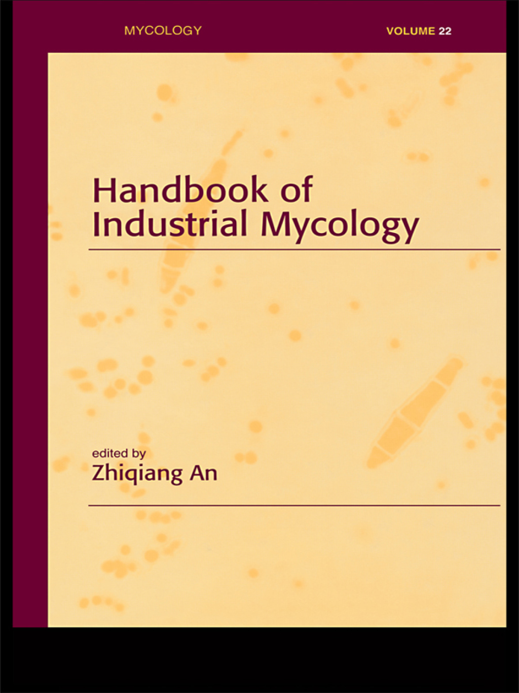 Handbook of Industrial Mycology 1st Edition