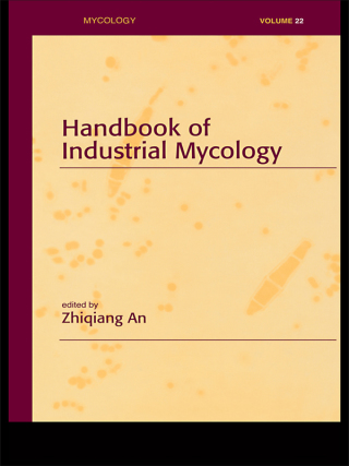 Cover image: Handbook of Industrial Mycology 1st edition 9780824756550