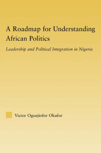 صورة الغلاف: A Roadmap for Understanding African Politics 1st edition 9780415981064