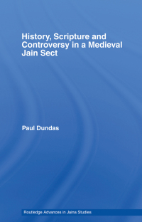 Cover image: History, Scripture and Controversy in a Medieval Jain Sect 1st edition 9781138895935