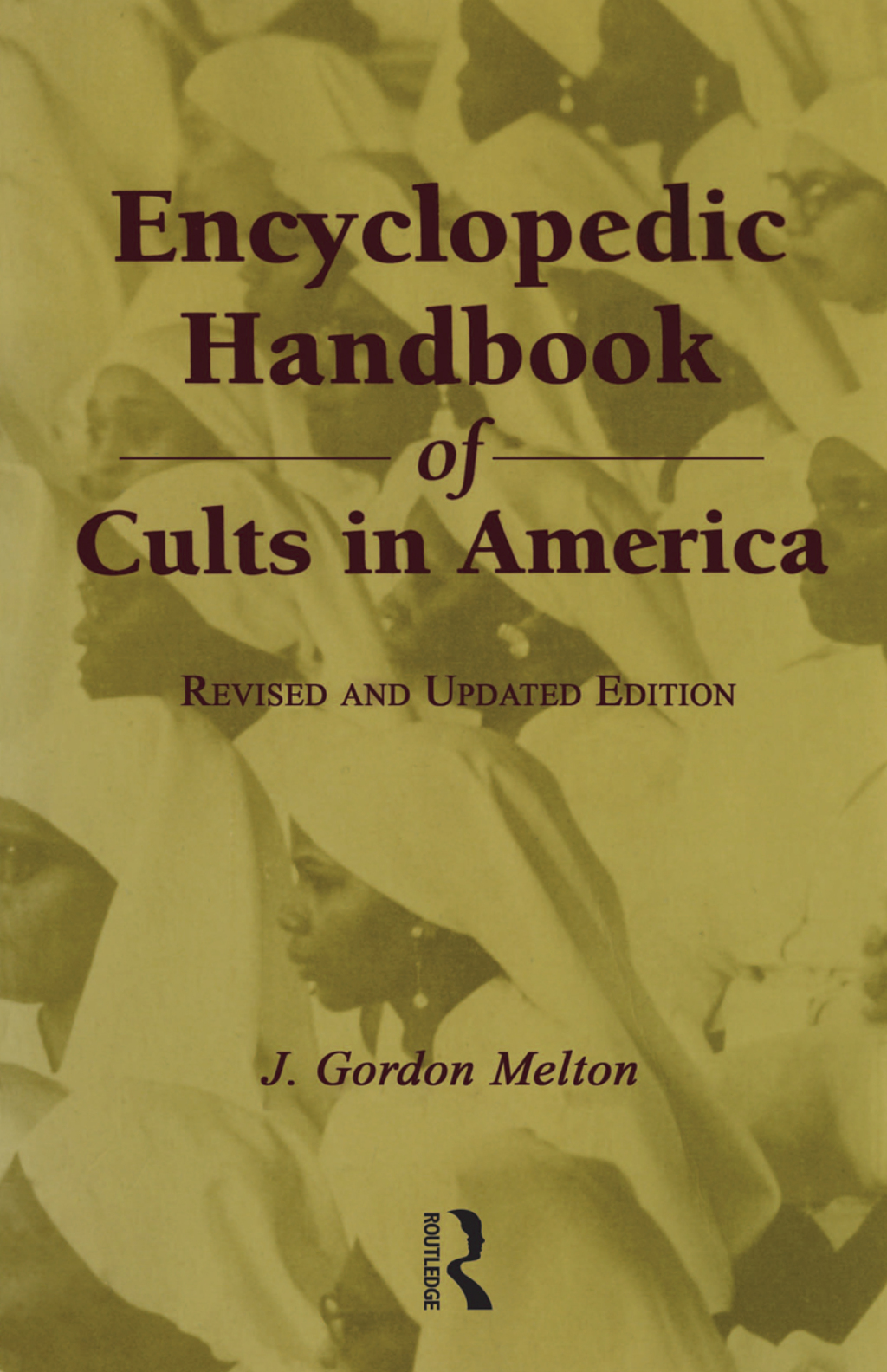 Encyclopedic Handbook of Cults in America 1st Edition