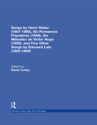 Cover image: Songs by Henri Reber (1807-1880), Six Romances Populaires (1849), Six Melodies de Victor Hugo (1855), and Five Other Songs by Edouard Lalo (1823-1892) 1st edition 9780815313564