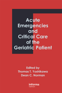 Cover image: Acute Emergencies and Critical Care of the Geriatric Patient 1st edition 9780824703455