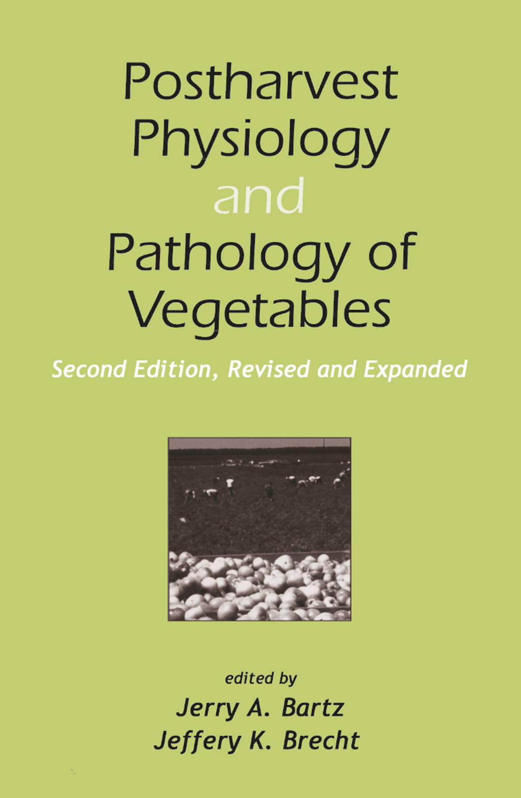 Postharvest Physiology and Pathology of Vegetables 2nd Edition