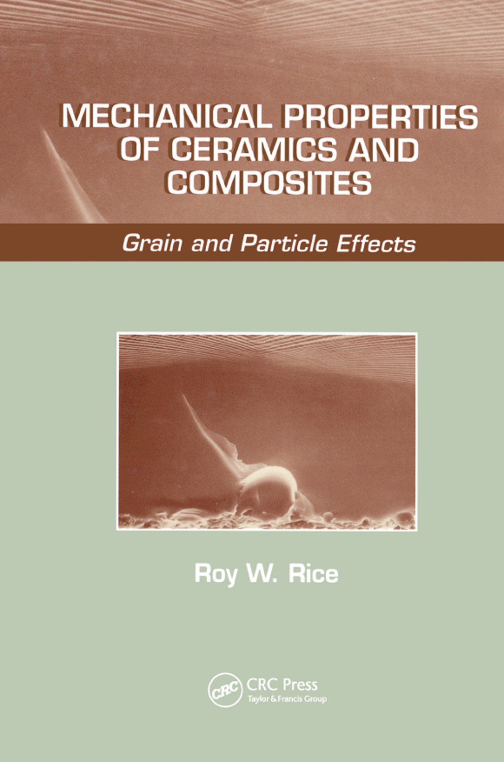 Mechanical Properties of Ceramics and Composites Grain And Particle Effects 1st Edition