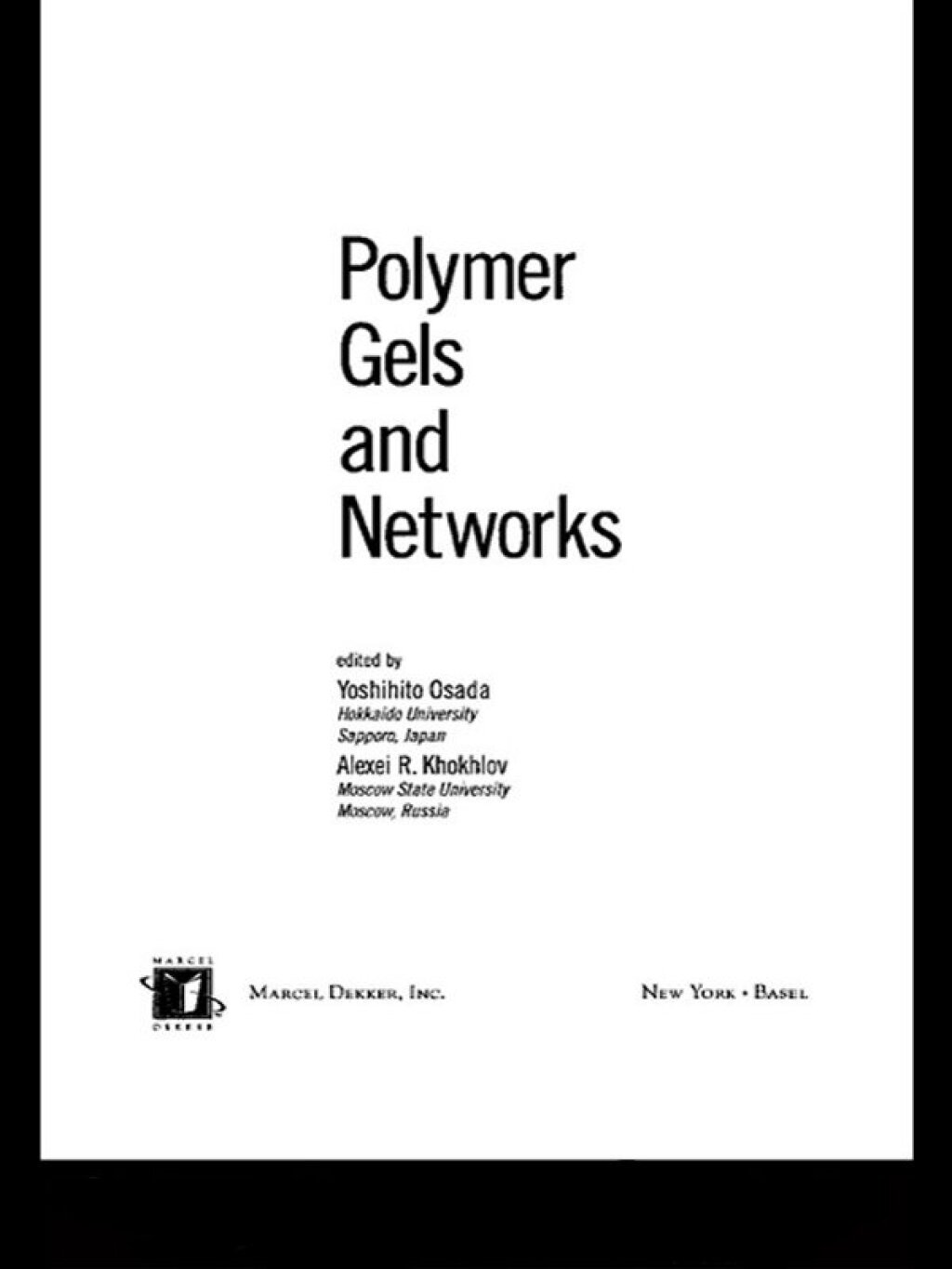 Polymer Gels and Networks 1st Edition