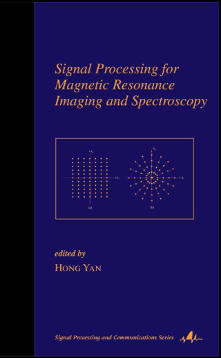 Cover image: Signal Processing for Magnetic Resonance Imaging and Spectroscopy 1st edition 9780824706531