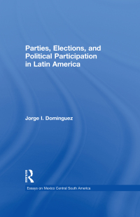 Imagen de portada: Parties, Elections, and Political Participation in Latin America 1st edition 9780815314899
