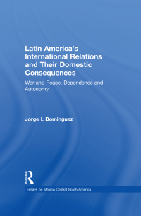 Cover image: Latin America's International Relations and Their Domestic Consequences 1st edition 9780815314905