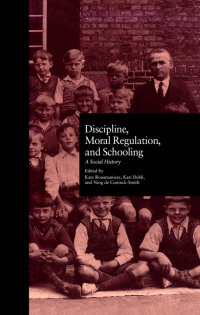 Cover image: Discipline, Moral Regulation, and Schooling 1st edition 9780815316060