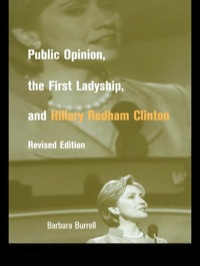صورة الغلاف: Public Opinion, the First Ladyship, and Hillary Rodham Clinton 2nd edition 9780815335993