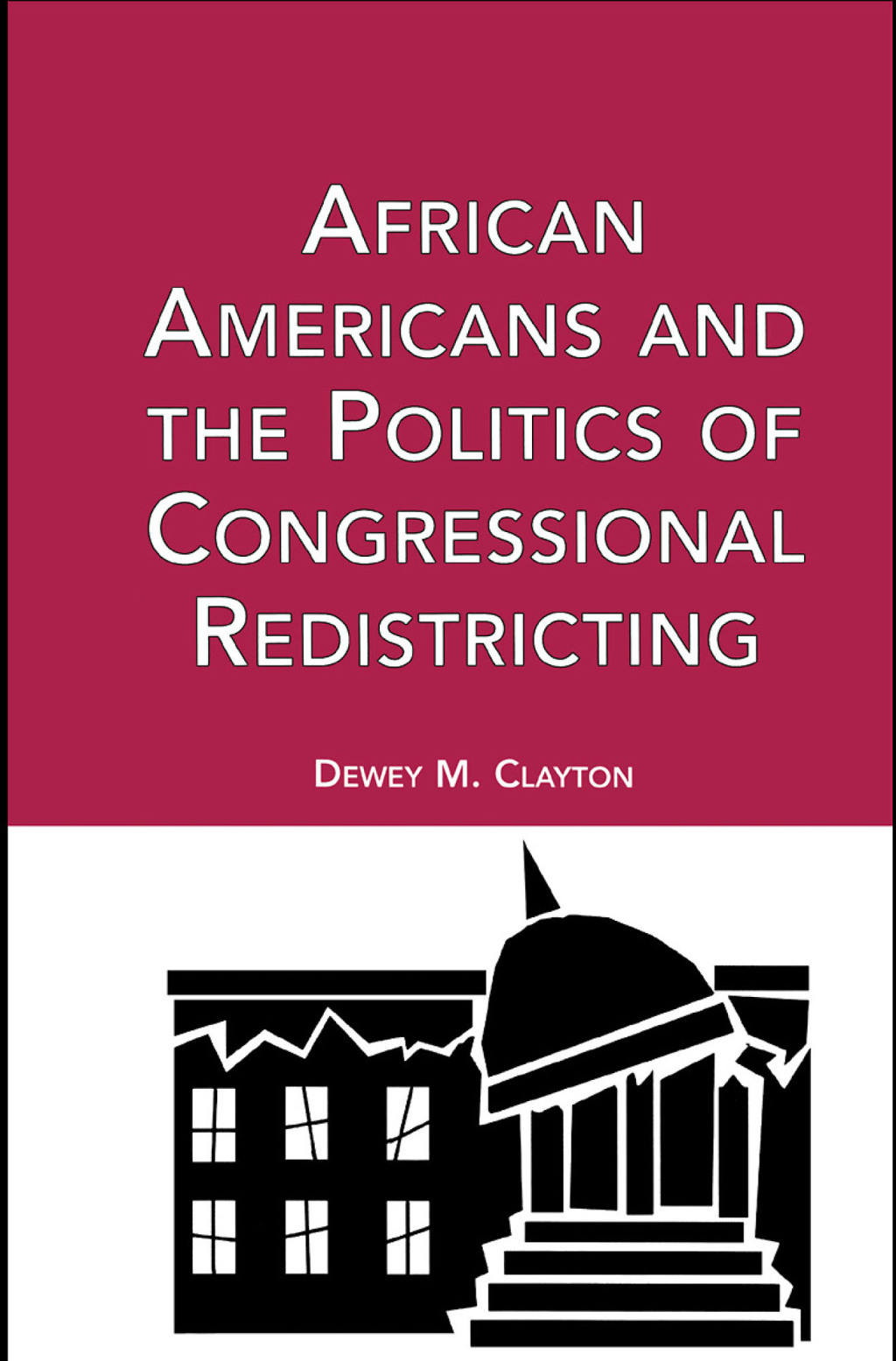 African Americans and the Politics of Congressional Redistricting 1st Edition