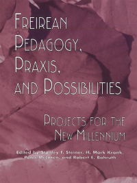Cover image: Freireian Pedagogy, Praxis, and Possibilities 1st edition 9781138978027