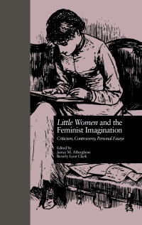 Omslagafbeelding: LITTLE WOMEN and THE FEMINIST IMAGINATION 1st edition 9780815320494