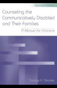 Cover image: Counseling the Communicatively Disabled and Their Families 2nd edition 9780805857443