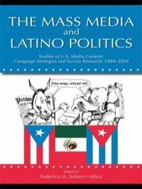 صورة الغلاف: The Mass Media and Latino Politics 1st edition 9780805857054