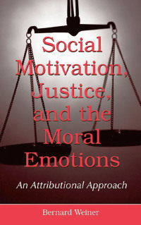 Imagen de portada: Social Motivation, Justice, and the Moral Emotions 1st edition 9780805855272