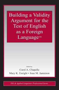 Cover image: Building a Validity Argument for the Test of  English as a Foreign Language™ 1st edition 9780805854565