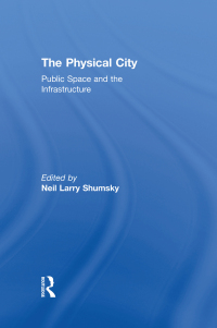 Cover image: The Physical City 1st edition 9781138874053