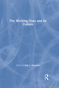 Imagen de portada: The Working Class and Its Culture 1st edition 9780815321903