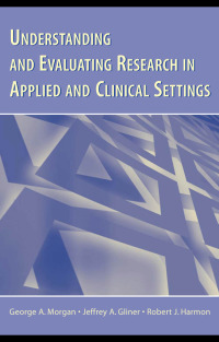 Cover image: Understanding and Evaluating Research in Applied and Clinical Settings 1st edition 9780805853322