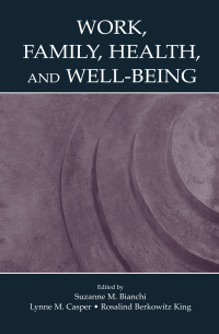 صورة الغلاف: Work, Family, Health, and Well-Being 1st edition 9780805852547